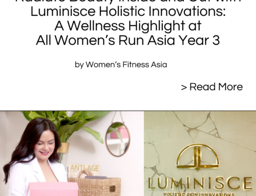 Radiate Beauty Inside and Out with Luminisce Holistic Innovations: A Wellness Highlight at All Women’s Run Asia Year 3